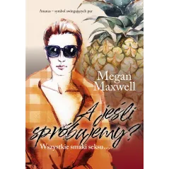 A jeśli spróbujemy Megan Maxwell