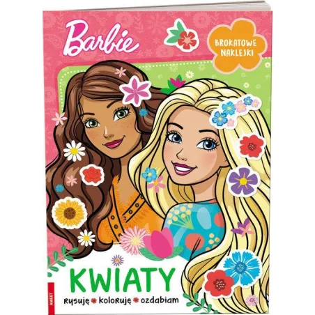 BARBIE. KWIATY. KSIĄŻECZKA Z NAKLEJKAMI