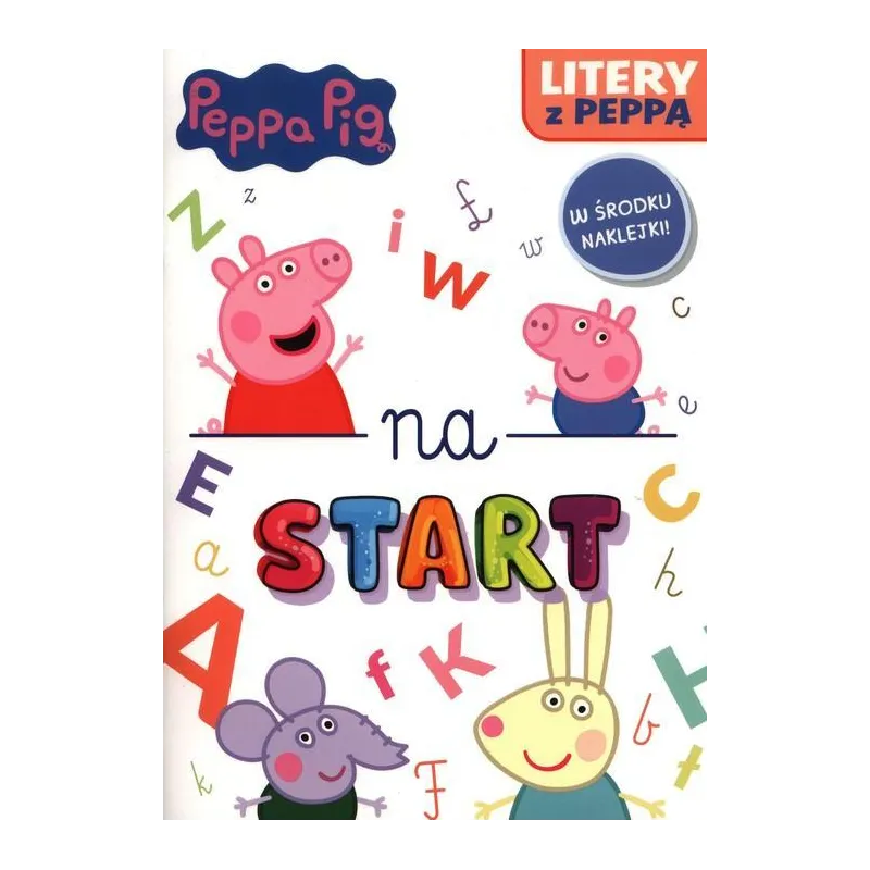 ŚWINKA PEPPA NA START. LITERY Z PEPPĄ. KSIĄŻECZKA Z NAKLEJKAMI