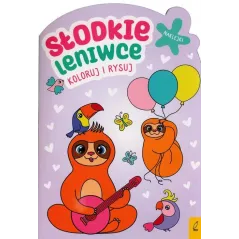 SŁODKIE LENIWCE. KOLORUJ I RYSUJ. KSIĄŻECZKA Z NAKLEJKAMI