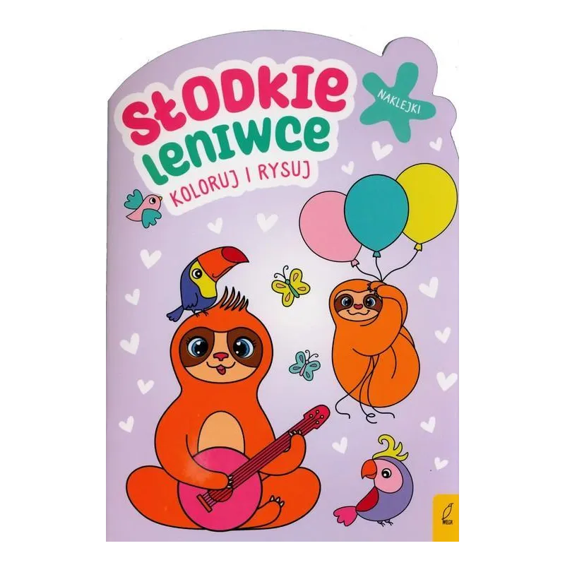 SŁODKIE LENIWCE. KOLORUJ I RYSUJ. KSIĄŻECZKA Z NAKLEJKAMI