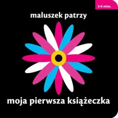 MALUSZEK PATRZY. MOJA PIEWSZA KSIĄŻECZKA 