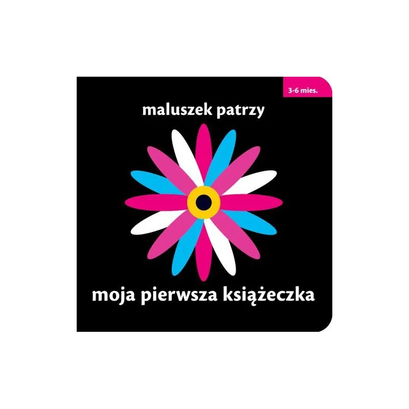 MALUSZEK PATRZY. MOJA PIEWSZA KSIĄŻECZKA 