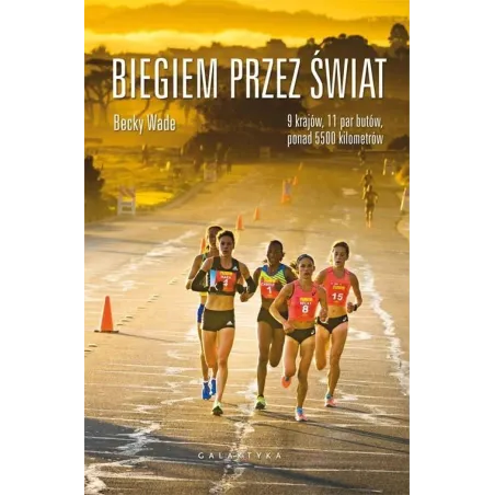 BIEGIEM PRZEZ ŚWIAT Wade Becky - Galaktyka