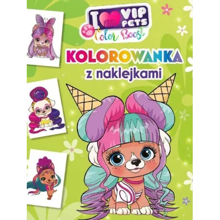 I LOVE VIP PETS. KOLOROWANKA Z NAKLEJKAMI
