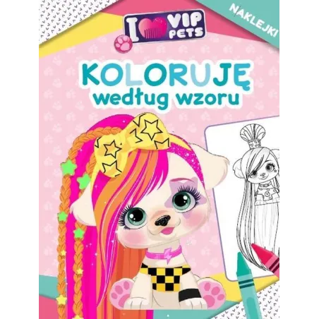 I LOVE VIP PETS. KOLORUJĘ WEDŁUG WZORU + NAKLEJKI