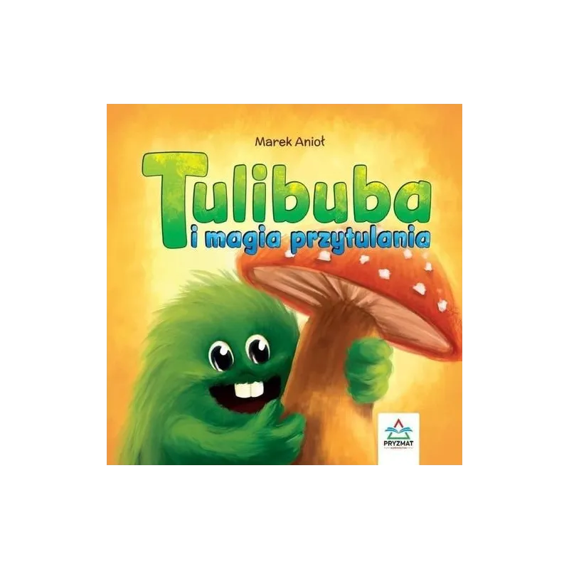 TULIBUBA I MAGIA PRZYTULANIA