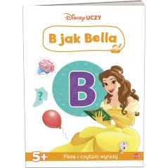 Disney uczy księżniczka B jak Bella UAL9301 Opracowanie zbiorowe