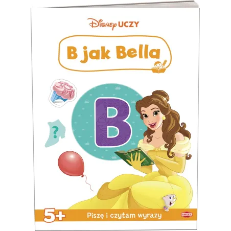 Disney uczy księżniczka B jak Bella UAL9301 Opracowanie zbiorowe