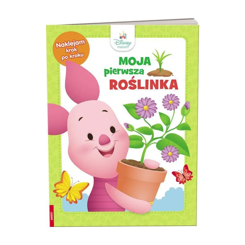 DISNEY MALUCH. MOJA PIERWSZA ROŚLINKA. NAKLEJAM KROK PO KROKU