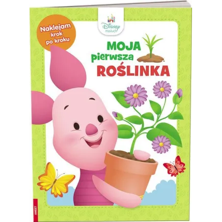 DISNEY MALUCH. MOJA PIERWSZA ROŚLINKA. NAKLEJAM KROK PO KROKU