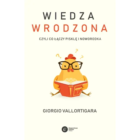 Wiedza Wrodzona. Czyli Co Łączy Pisklę I Noworodka Wiedza Wrodzona. Czyli Co Łączy Pisklę I Noworodka