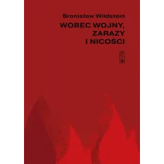 Wobec wojny zarazy i nicości Bronisław Wildstein