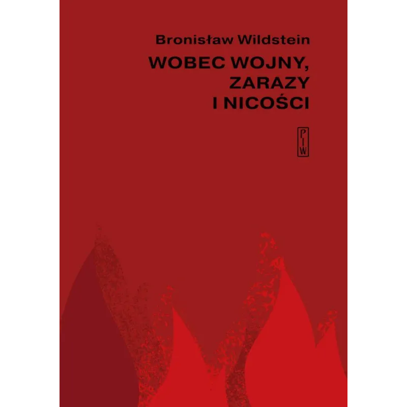 Wobec wojny zarazy i nicości Bronisław Wildstein