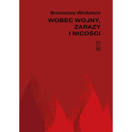Wobec wojny zarazy i nicości Bronisław Wildstein