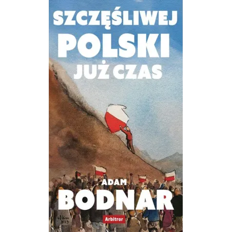 Szczęśliwej Polski Już Czas Szczęśliwej Polski Już Czas