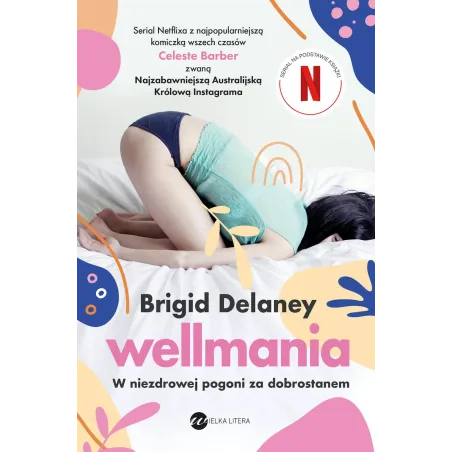 Wellmania. W Niezdrowej Pogoni Za Dobrostanem