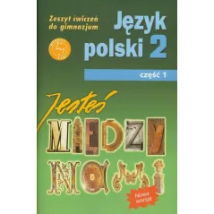 JESTEŚ MIĘDZY NAMI 2 JĘZYK POLSKI ZESZYT ĆWICZEŃ 1 Grażyna Nieckula Nieckula G.