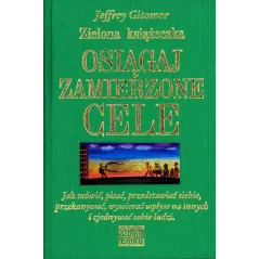 ZIELONA KSIĄŻECZKA OSIĄGAJ ZAMIERZONE CELE Jeffrey Gitomer - Studio Emka