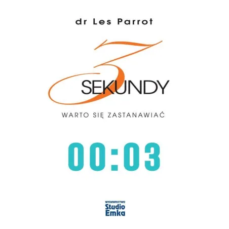 3 SEKUNDY WARTO SIĘ ZASTANAWIAĆ Les Parrott - Studio Emka