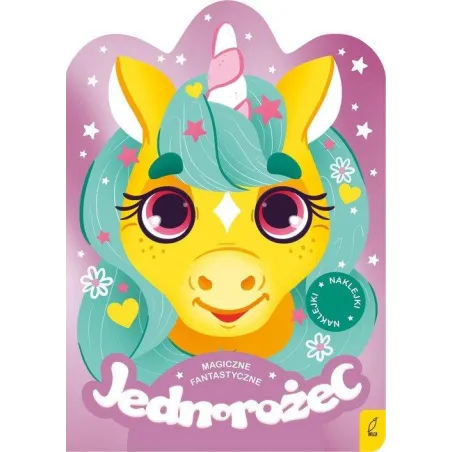 JEDNOROŻEC. MAGICZNE FANTASTYCZNE. KOLOROWANKA Z NAKLEJKAMI