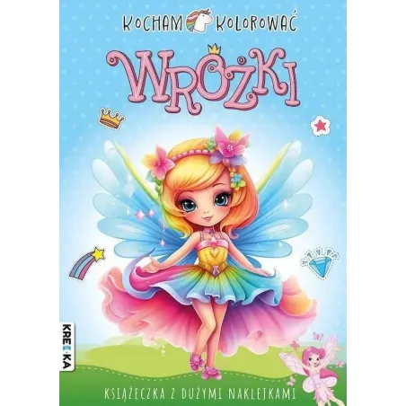 WRÓZKI. KOCHAM KOLOROWAĆ