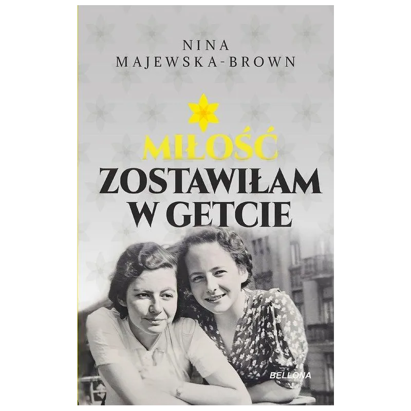 MIŁOŚĆ ZOSTAWIŁAM W GETCIE