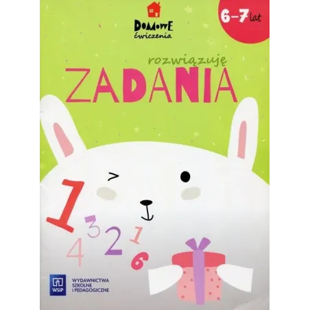 Rozwiązuję Zadania. Domowe Ćwiczenia 6-7 Lat Rozwiązuję Zadania. Domowe Ćwiczenia 6-7 Lat