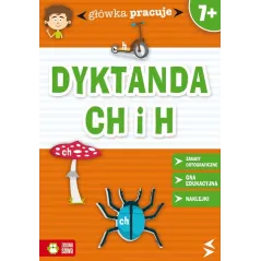 GŁÓWKA PRACUJE. DYKTANDA CH I H 7+ - Zielona Sowa