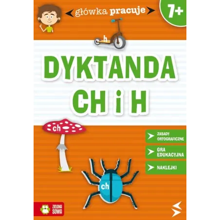 GŁÓWKA PRACUJE. DYKTANDA CH I H 7+ - Zielona Sowa