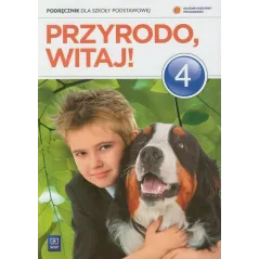 PRZYRODO, WITAJ! PODRĘCZNIK DLA SZKOŁY PODSTAWOWEJ. Ewa Gromek, Ewa Kłos, Wawrzyniec Kofta, Ewa Laskowska - WSiP