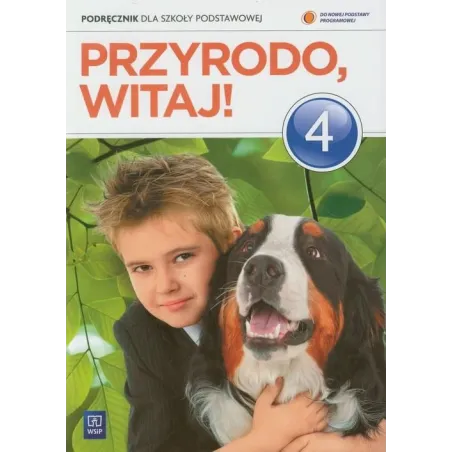 PRZYRODO, WITAJ! PODRĘCZNIK DLA SZKOŁY PODSTAWOWEJ. Ewa Gromek, Ewa Kłos, Wawrzyniec Kofta, Ewa Laskowska - WSiP