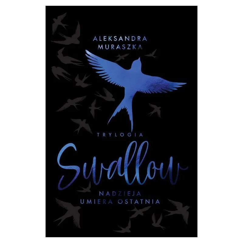 SWALLOW. NADZIEJA UMIERA OSTATNIA