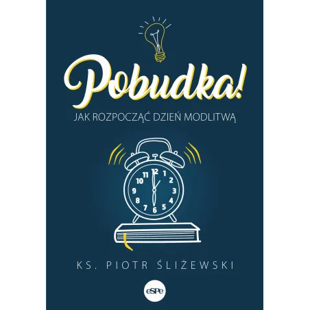 Pobudka! Jak Rozpocząć Dzień Modlitwą