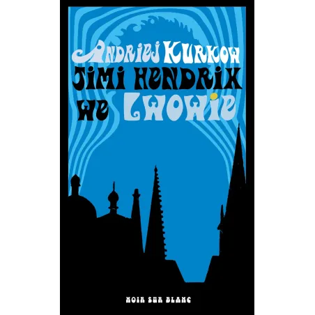 Jimi Hendrix We Lwowie Jimi Hendrix We Lwowie