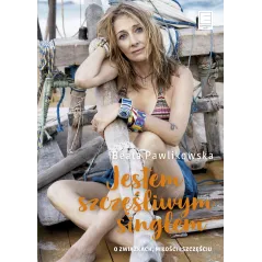 JESTEM SZCZĘŚLIWYM SINGLEM Beata Pawlikowska