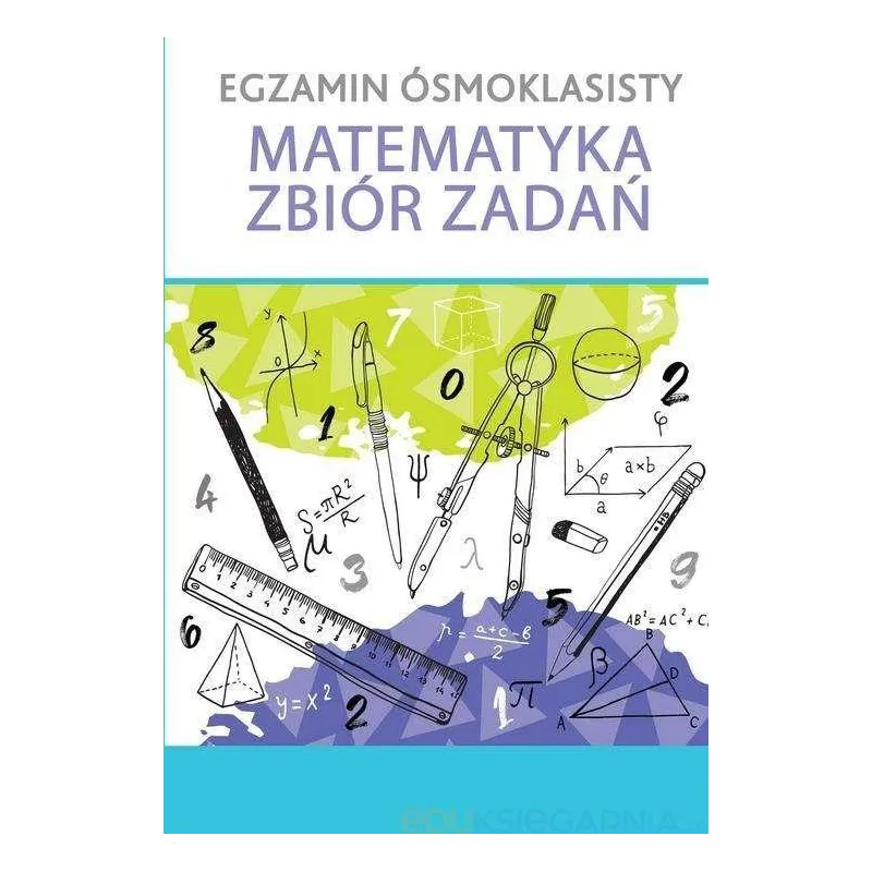 MATEMATYKA ZBIÓR ZADAŃ. EGZAMIN ÓSMOKLASISTY