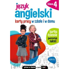 JĘZYK ANGIELSKI. KARTY PRACY W SZKOLE I W DOMU. KLASA 4