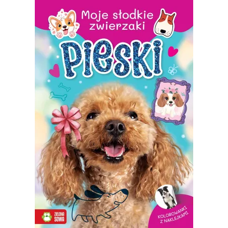 Pieski. Moje Słodkie Zwierzaki. Kolorowanka Z Naklejkami Pieski. Moje Słodkie Zwierzaki. Kolorowanka Z Naklejkami
