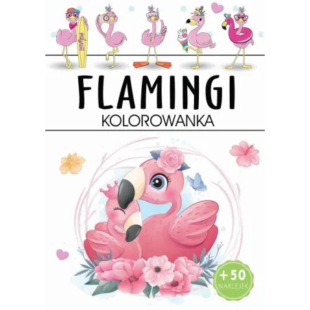 Flamingi. Kolorowanka Z Naklejkami Flamingi. Kolorowanka Z Naklejkami