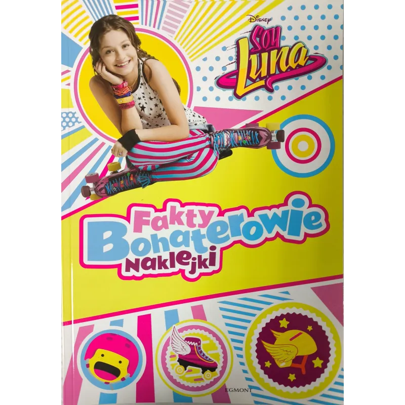 DISNEY SOY LUNA. FAKTY, BOHATEROWIE, NAKLEJKI