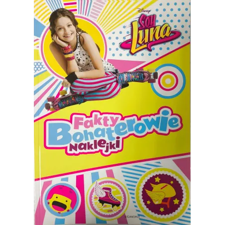 DISNEY SOY LUNA. FAKTY, BOHATEROWIE, NAKLEJKI
