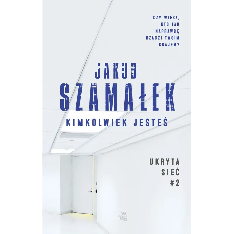 KIMKOLWIEK JESTEŚ. UKRYTA SIEĆ 2 - WAB