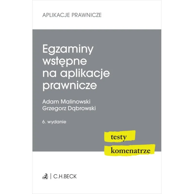 EGZAMINY WSTĘPNE NA APLIKACJE PRAWNICZE. TESTY, KOMENTARZE