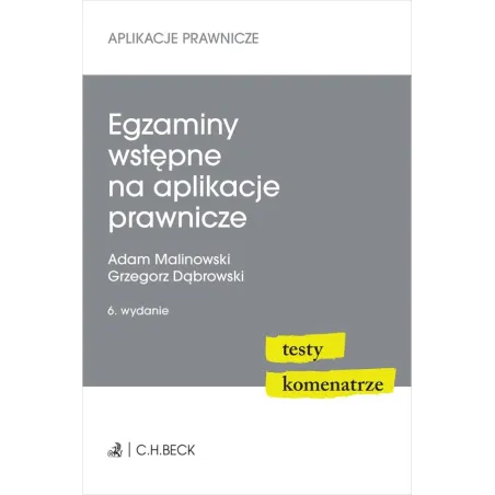 EGZAMINY WSTĘPNE NA APLIKACJE PRAWNICZE. TESTY, KOMENTARZE