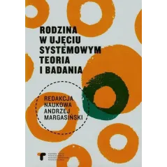 RODZINA W UJĘCIU SYSTEMOWYM. TEORIA I BADANIA