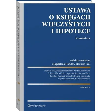 USTAWA O KSIĘGACH WIECZYSTYCH I HIPOTECE. KOMENTARZ