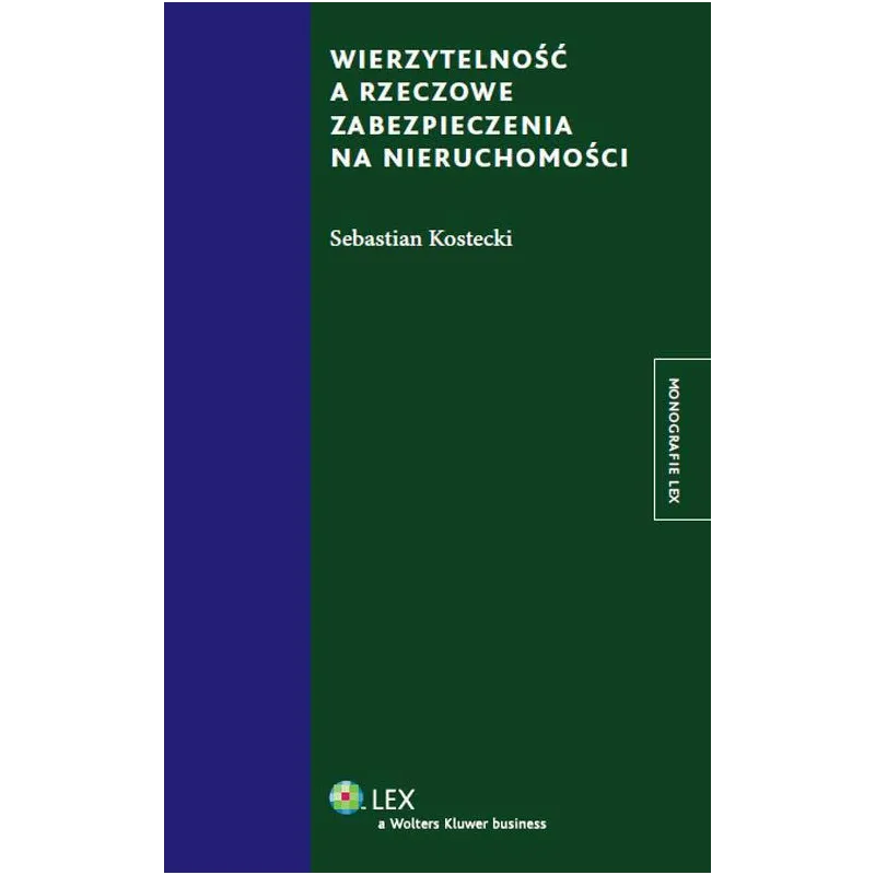 WIERZYTELNOŚĆ A RZECZOWE ZABEZPIECZENIA NA NIERUCHOMOŚCI