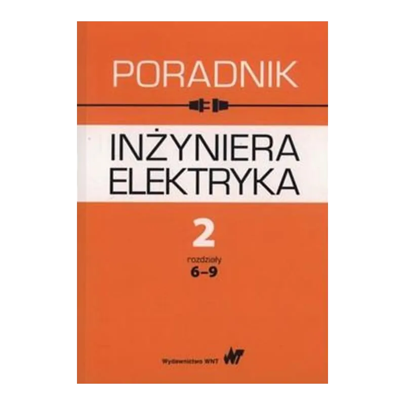 Poradnik inżyniera elektryka Tom 2 rozdziały 15 i 69