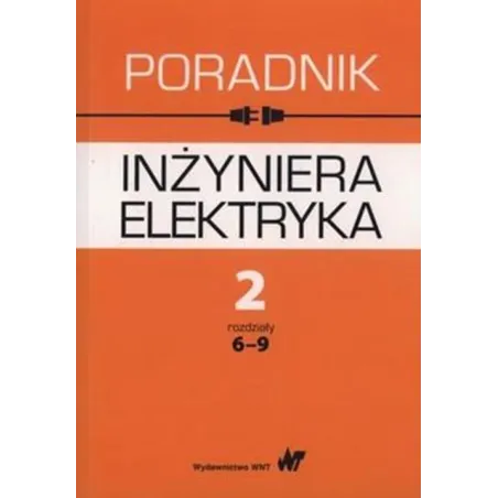 Poradnik inżyniera elektryka Tom 2 rozdziały 15 i 69